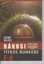 Első borító: Rákosi titkos bunkere. 1951-2011. Az F4 léresítmény, az MDP titkos bunkerének története