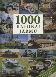 1000 katonai jármű [harckocsik, motorkerékpárok, dzsipek, tehergépkocsik és kétéltűek]