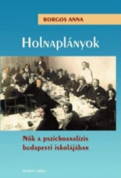 Holnaplányok. Nők a pszichoanalízis budapesti iskolájában