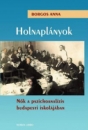 Első borító: Holnaplányok. Nők a pszichoanalízis budapesti iskolájában