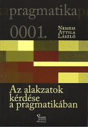 Az alakzatok kérdése a pragmatikában. Pragmatika 1.