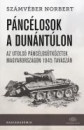 Első borító: Páncélosok a Dunántúlon. Az utolsó páncélosütközetek Magyarországon 1945 tavaszán