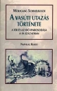 Első borító: A vasúti utazás története. A tér és az idő iparosodása a 19.században