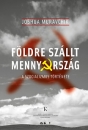 Első borító: Földre szállt mennyország. A szocializmus története