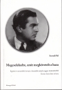 Első borító: Megcselekedte amit megkövetelt a haza.Egyéni és nemzedéki korrajz a huszadik század magyar történelméből.Kovács Imre élete és kora