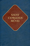 Szent Cyprianus művei- Ókeresztény írók 15.