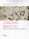 Első borító: Szabályokon innen és túl. Művészeti, művészetelméleti esszék, tanulmányok