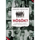 Első borító: Hősök? A budapesti csata német katonai elitje