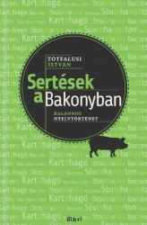 Sertések a Bakonyban. Kalandos nyelvtörténet