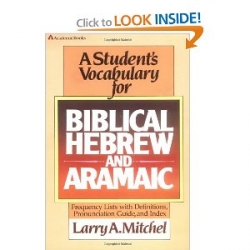 A Student's Vocabulary for Biblical Hebrew and Aramaic. Frequency Lists with Definitions, Pronunciation Guide and Index
