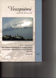 Veszprém időjárása és éghajlata II. A meteorológiai megfigyelések a piarista gimnáziumban /1884-1890/