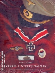 Vérrel elnyert jutalmak. Német katonai kitüntetések és jelvények 1936-1945