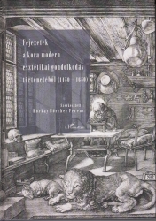 Fejezetek a kora modern esztétikai gondolkodás történetéból 1450-1650. Tanulmányok