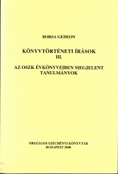 Könyvtörténeti írások III. Az OSZK évkönyveiben megjelent tanulmányok