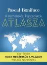 Első borító: A nemzetközi kapcsolatok atlasza. 100 térkép, hogy megértsük a világot 1945-től napjainkig