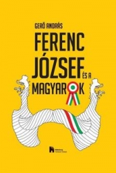 Ferenc József és a magyarok