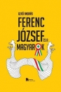 Első borító: Ferenc József és a magyarok