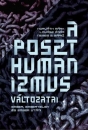 Első borító: A poszhumanizmus változatai. Ember, embertelen és ember utáni