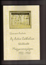 Első borító: Az Actio Catholica története Magyarországon 1932-1948