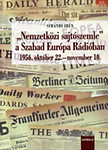 Nemzetközi sajtószemle a Szabad Európa Rádióban - 1956. október 22.-november 10.