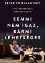 Első borító: Semmi nem igaz, bármi lehetséges. Az új Oroszország szürreális szive