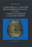 A Taktaköz 10-11.századi sír-és szórványleletei valamint a Tiszalúc-sarkadi 11.századi temető