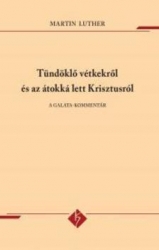 Tündöklő vétkekről és az átokká lett Krisztusról. A Galata-kommentár