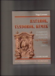 Határok,vándorok,kémek. A magyarokról és a románokról alkotott kép Luigi Fernando Marsili írásaiban