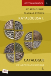 Az Árpád-kori magyar pénzek katalógusa I./Catalogue of Árpádian Coinage I.