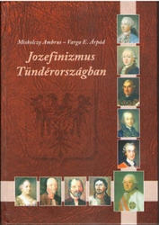 Jozefinizmus Tündérországban. Erdély történeti demográfiájának forrásai a XVIII.század második felében