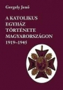 Első borító: A katolikus egyház története Magyarországon 1919-1945