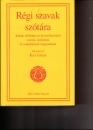 Első borító: Régi szavak szótára.Kihalt, elfeledett és kiveszőben lévő szavak, szóalakok és szójelentések magyarázata