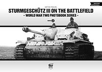 Sturmgeschütz III on the Battlefield 2. World war two photobook series.