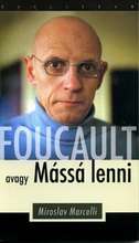 FOUCAULT avagy Mássá lenni