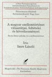 A magyar szellemtörténet válaszútjai, feltételei és következményei. Barta János pályája és a szellemtörténet