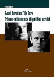 Szabó Dezső és Féja Géza Trianon-reflexiója és külpolitikai nézetei