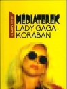 Első borító: Médiaterek Lady Gaga korában. Kalandozások a popkultúra területén