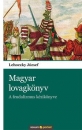 Első borító: Magyar lovagkönyv. A feudalizmus kézikönyve