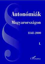 Autonómiák Magyarországon 1848-2000.I-III.