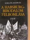 Első borító: A Habsburg Birodalom felbomlása 1918. A magyarországi forradalom