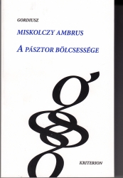 A pásztor bölcsessége. A bárányka útja Sovejától Párizsig és vissza: fejezetek 150 esztendő román eszmatörténetéből a romantikus nacionalizmustól napjainkig