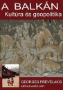 Első borító: A Balkán. Kultúra és geopolitika
