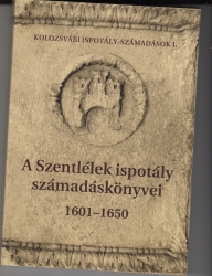 A Szentlélek ispotály számadáskönyvei 1601-1650