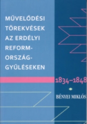 Művelődési törekvések az erdélyi reformországgyűléseken 1834-1848