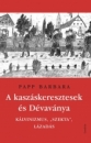 Első borító: A kaszáskeresztesek és Dévaványa. Kálvinizmus, 