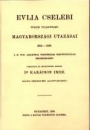 Első borító: Evlia Cselebi török világutazó magyarországi utazásai 1664-1666