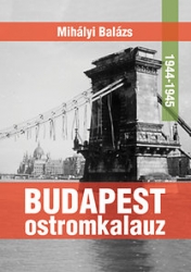 Budapest ostromkalauz 1944-45