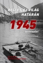 Első borító: Régi és új világ határán. 1945 történetei. Tanulmányok