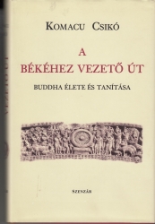 A békéhez vezető út. Buddha élete és tanításai