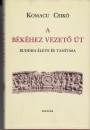 Első borító: A békéhez vezető út. Buddha élete és tanításai